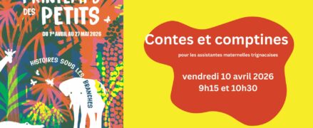 Printemps des Petits : Contes et comptines (lectures pour les assistantes maternelles trignacaises)