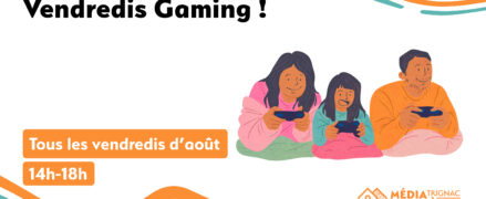 En août, c&rsquo;est vendredi gaming !
